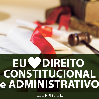 Pós - Graduação em Direito Constitucional e Administrativo EPD